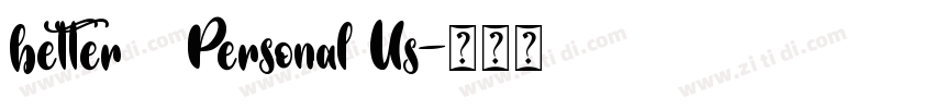 better   Personal Us字体转换